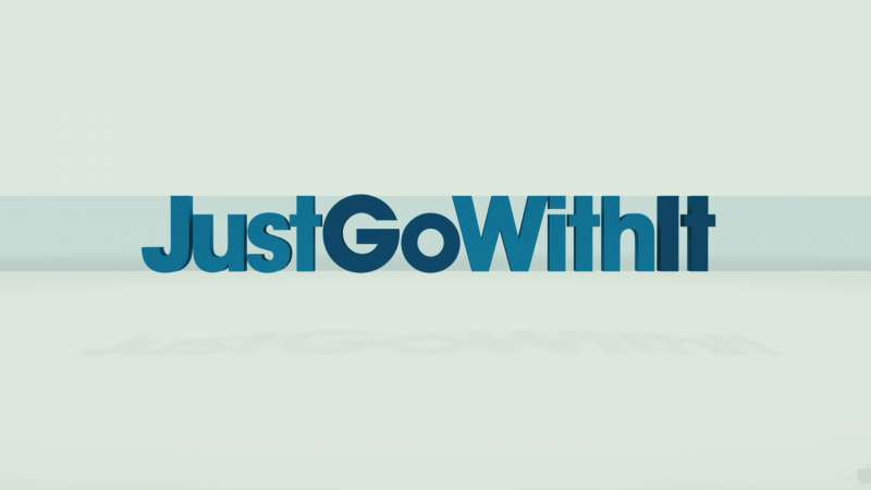 Just Go With It Wallpaper